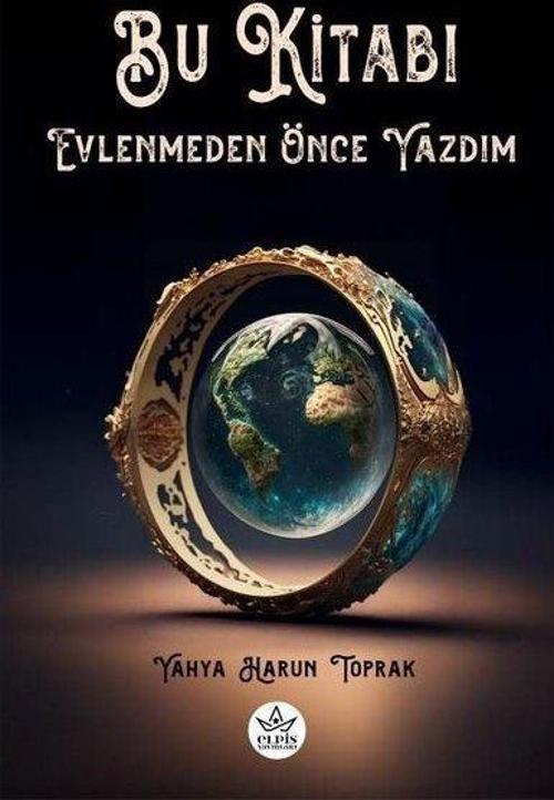 Bu Kitabı Evlenmeden Önce Yazdım