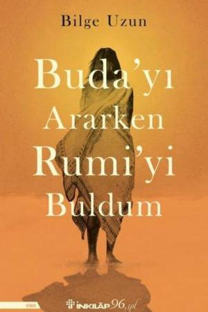 Buda'yı Ararken Rumi'yi Buldum