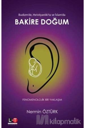 Budizm'de, Hıristiyanlık'ta ve İslam'da Bakire Doğum Fenomenolojik Bir Yaklaşım