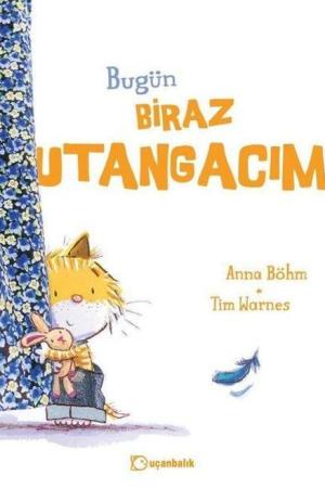 Bugün Biraz Utangacım