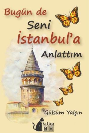 Bugün De Seni İstanbul’a Anlattım