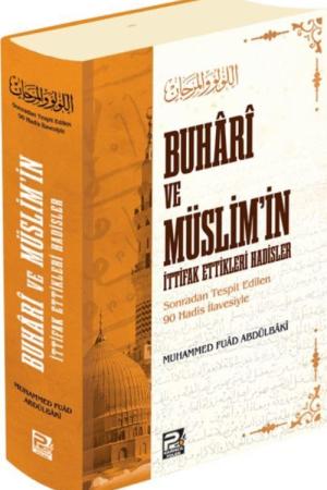Buhari ve Müslim'in İttifak Ettikleri Hadisler