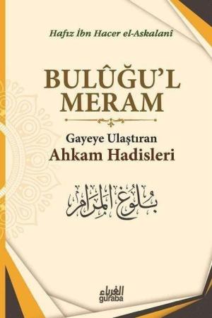 Buluğul Meram Gayeye Ulaştıran Ahkam Hadisleri (Ciltli)
