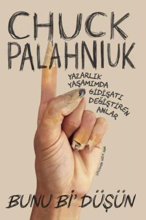Bunu Bi' Düşün Yazarlık Yaşamımda Gidişatı Değiştiren Anlar