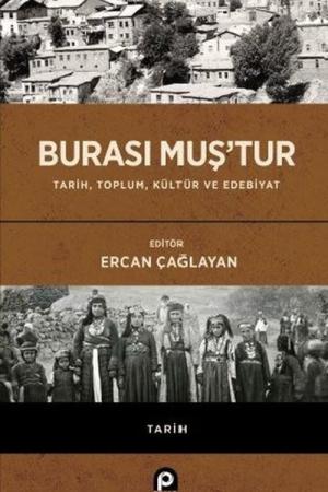 Burası Muş'tur (Ciltli) Tarih, Toplum, Kültür ve Edebiyat