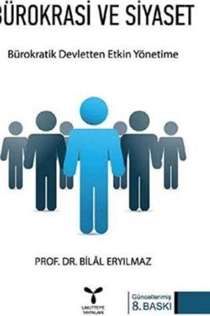Bürokrasi ve Siyaset Bürokratik Devletten Etkin Yönetime