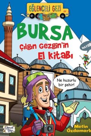 Bursa / Çılgın Gezginin El Kitabı