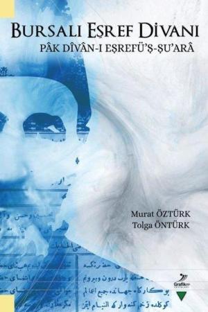 Bursalı Eşref Divanı Pak Dîvan-I Eṣrefü’ṣ-Ṣu’ara
