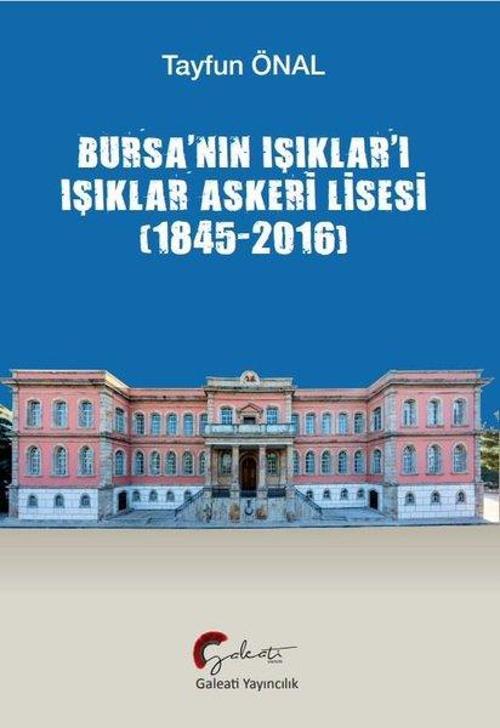 Bursa'nın Işıklar'ı Işıklar Askeri Lisesi (1845-2016)