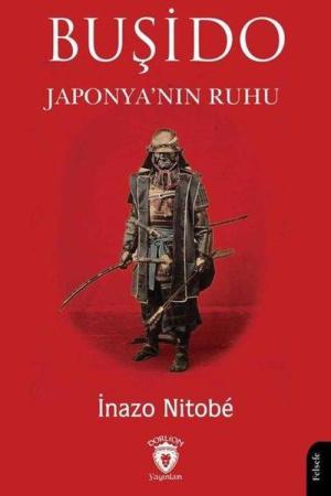 Buşido Savaşçının Yolu Japonya'nın Ruhu
