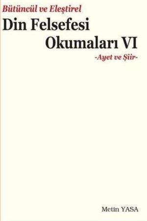 Bütüncül ve Eleştirel Din Felsefesi Okumaları VI Ayet ve Şiir