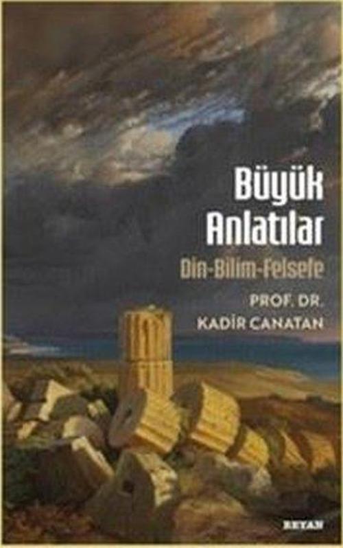 Büyük Anlatılar Din-Bilim-Felsefe