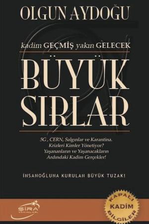 Büyük Sırlar Kadim Geçmiş Yakın Gelecek