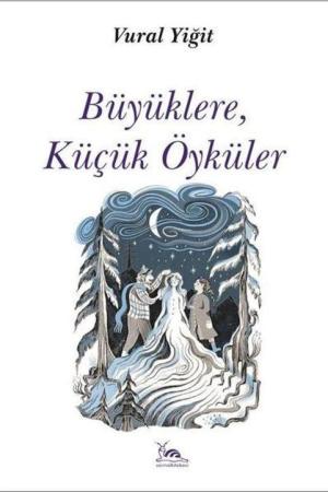 Büyüklere, Küçük Öyküler