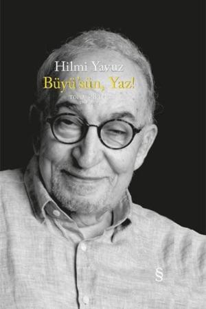 Büyü'sün Yaz! (Ciltli) Toplu Şiirler 1969-2019