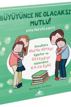 Büyüyünce Ne Olacaksın? Mutlu! (Ciltli)