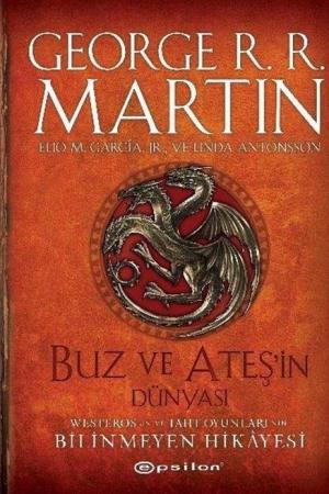 Buz ve Ateşin Dünyası: Westeros’un ve Taht Oyunları’nın Bilinmeyen Hikayesi