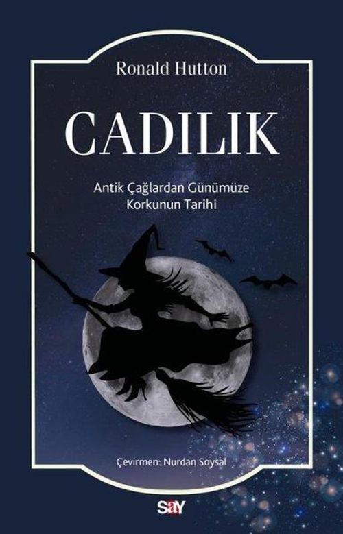 Cadılık Antik Çağlardan Günümüze Korkunun Tarihi