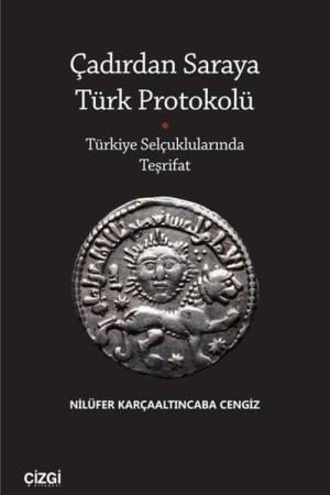 Çadırdan Saraya Türk Protokolü Türkiye Selçuklularında Teşrifat