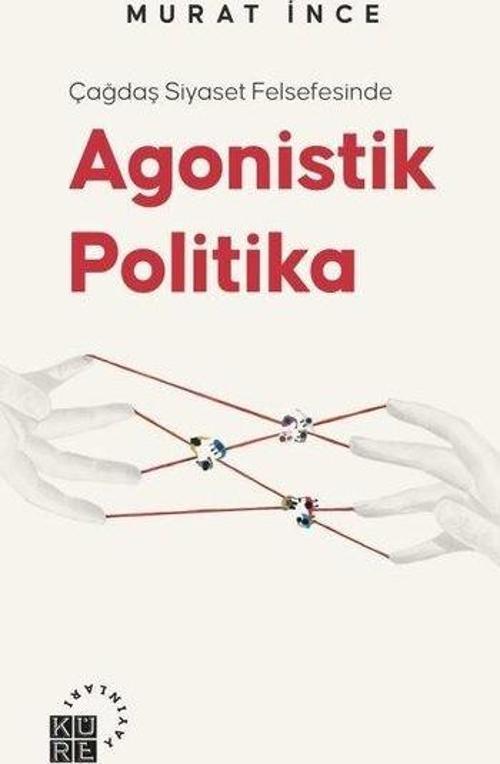 Çağdaş Siyaset Felsefesinde Agonistik Politika