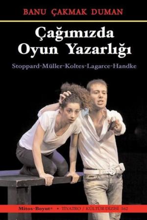 Çağımızda Oyun Yazarlığı : Stoppard - Müller - Koltes - Lagarce - Handke