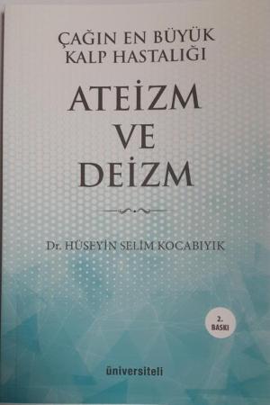 Çağın En Büyük Kalp Hastalığı Ateizm ve Deizm