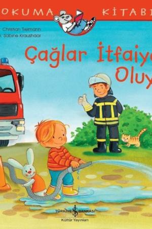 Çağlar İtfaiyeci Oluyor / İlk Okuma Kitabım
