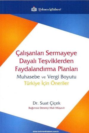 Çalışanları Sermayeye Dayalı Teşviklerden Faydalandırma Planları Muhasebe ve Vergi Boyutu Türkiye İçin Öneriler