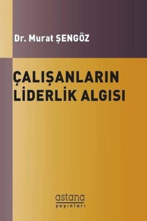 Çalışanların Liderlik Algısı