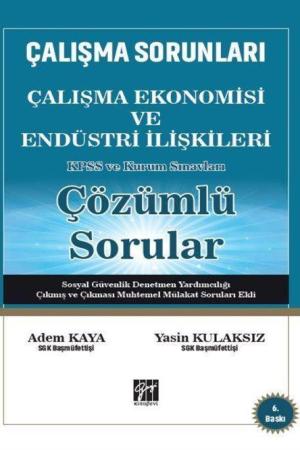 Çalışma Sorunları Çalışma Ekonomisi ve Endüstri İlişkileri KPSS ve Kurum Sınavları Çözümlü Sorular