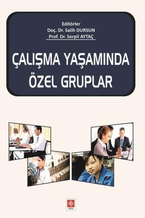 Çalışma Yaşamında Özel Gruplar