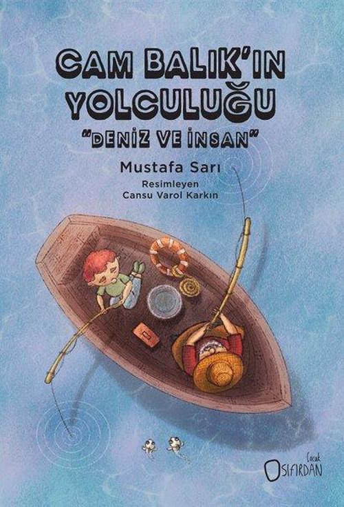 Cam Balık’ın Yolculuğu “Deniz Ve İnsan”
