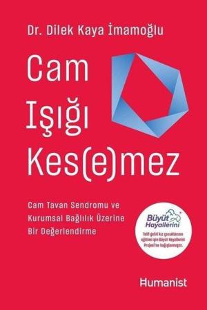 Cam Işığı Kesemez Cam Tavan Sendromu ve Kurumsal Bağlılık Üzerine Bir Değerlendirme