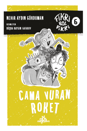 Cama Vuran Roket / Fikri Bol Fikri 6 (Karton Kapak)