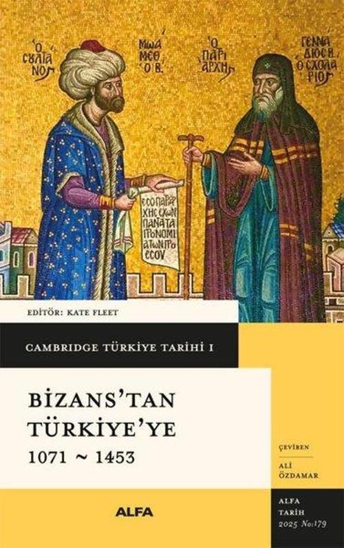 Cambridge Türkiye Tarihi 1 / Bizans’tan Türkiye’ye 1071-1453 (Ciltli)