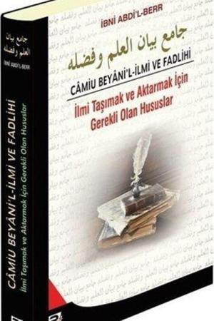 Camiu Beyani'l-İlmi ve Fadlihi İlmi Taşımak ve Aktarmak İçin Gerekli Olan Hususlar