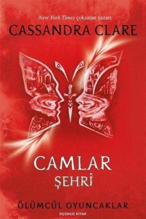 Camlar Şehri / Ölümcül Oyuncaklar (Üçüncü Kitap)