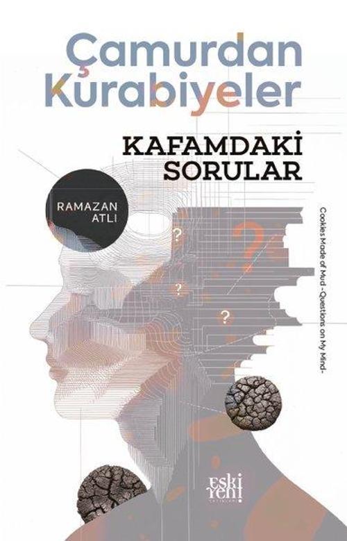 Çamurdan Kurabiyeler Kafamdaki Sorular