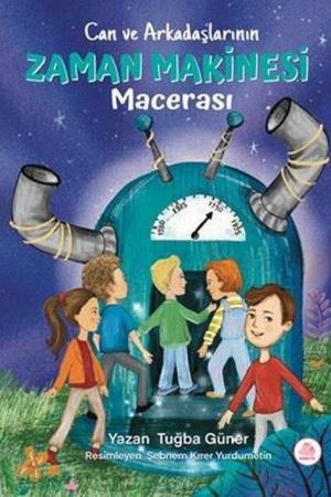 Can ve Arkadaşlarının Zaman Makinesi Macerası
