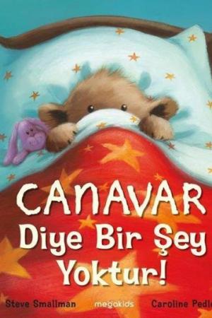 Canavar Diye Bir Şey Yoktur!