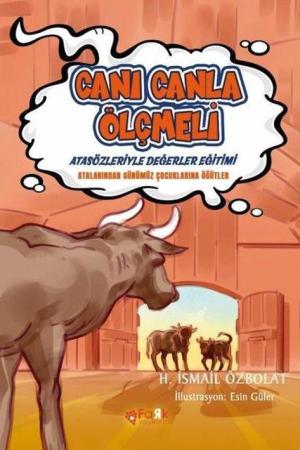 Canı Canla Ölçmeli / Atasözleriyle Değerler Eğitimi