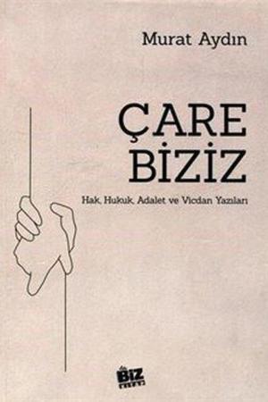 Çare Biziz / Hak, Hukuk, Adalet ve Vicdan Yazıları