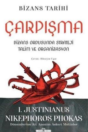 Çarpışma: Bizans Ordusunda Strateji, Talim ve Organizasyon