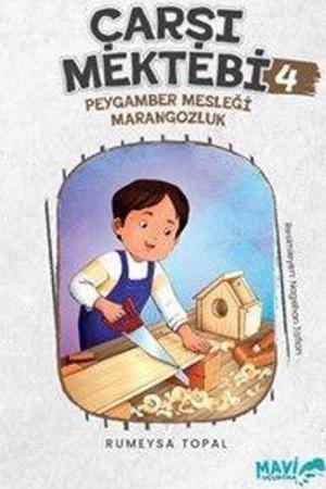 Çarşı Mektebi 4 Peygamber Mesleği Marangozluk