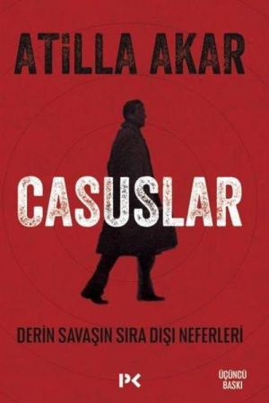 Casuslar Derin Savaşın Sıra Dışı Neferleri