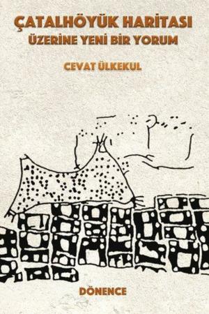 Çatalhöyük Haritası Üzerine Yeni Bir Yorum