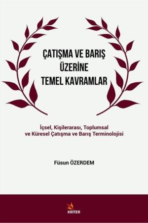 Çatışma ve Barış Üzerine Temel Kavramlar İçsel, Kişilerarası, Toplumsal ve Küresel Çatışma ve Barış Terminolojisi