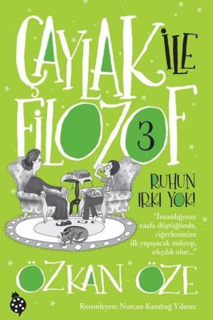 Çaylak ile Filozof 3 / Ruhun Irkı Yok!
