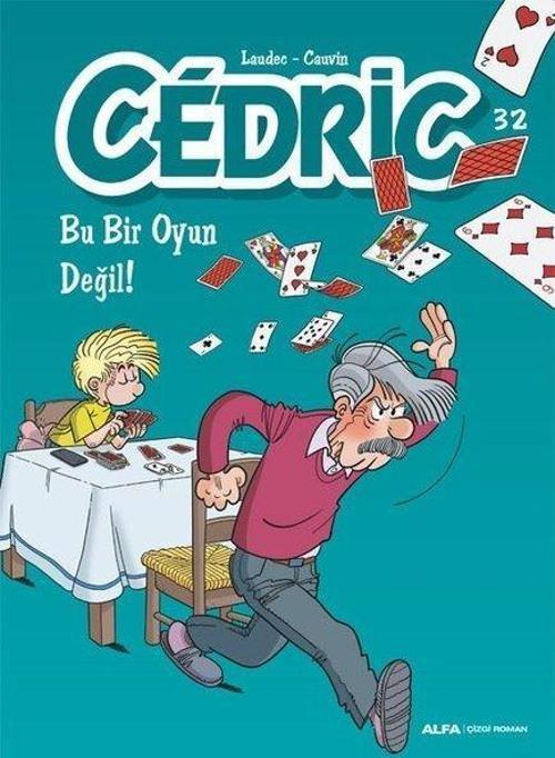 Cedric 32 / Bu Bir Oyun Değil!