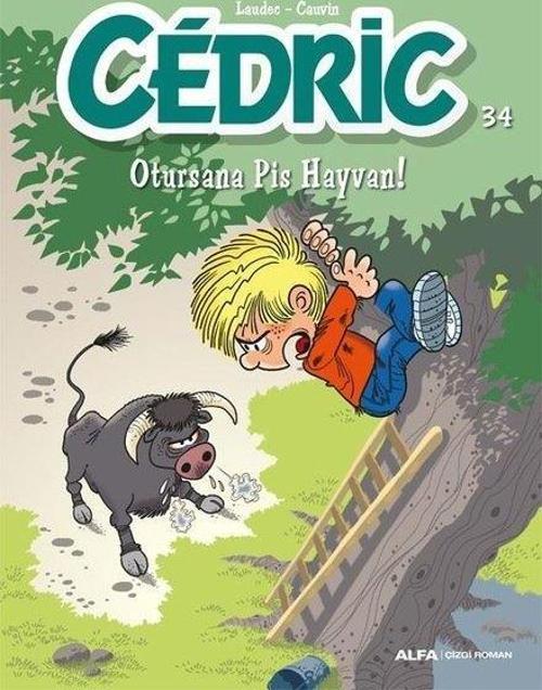 Cedric 34 / Otursana Pis Hayvan!